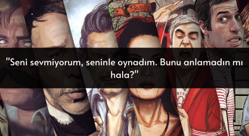 "Seni sevmiyorum, seninle oynadım. Bunu anlamadın mı hala?"