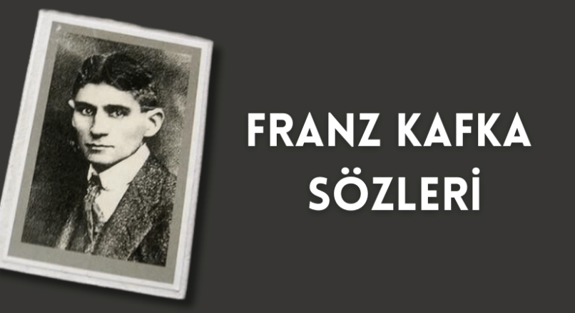 Franz Kafka Sözleri ve Kafka Kitaplarından 200 Alıntı Söz