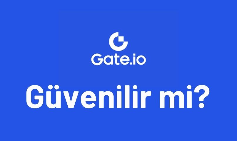 Gate.io Kripto Para Borsası: Güvenilirlik ve Güvenlik İncelemesi