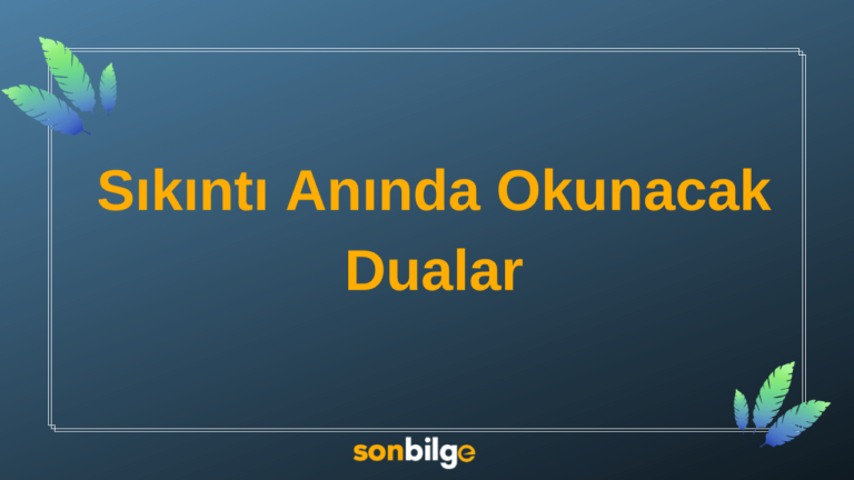 Daraldığınızda Ya da Sıkıntı Anında Okunacak Dualar