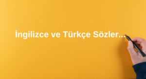 İngilizce Anlamlı Sözler ve Türkçe Anlamları