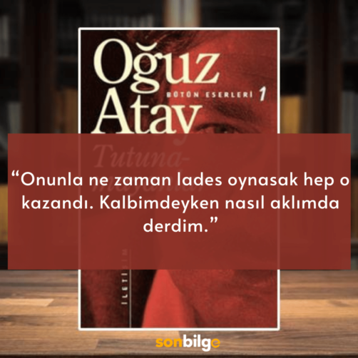 Anlamlı Oğuz Atay sözleri